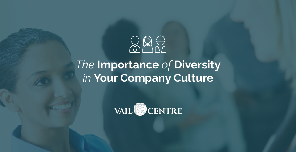 The Importance of Diversity in Your Company Culture